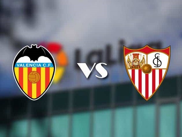 Dự đoán Valencia vs Sevilla – 23h30 22/12, VĐQG Tây Ban Nha