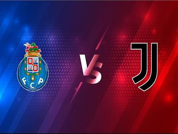 Dự đoán Porto vs Juventus – 03h00 18/02, Cúp C1 Châu Âu
