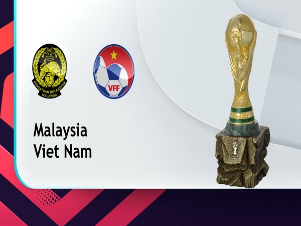 Dự đoán Malaysia vs Việt Nam – 23h45 11/06/2021, VLWC KV Châu Á