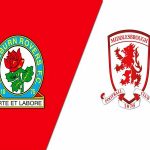 Dự đoán kết quả Blackburn vs Middlesbrough, 02h45 ngày 25/1