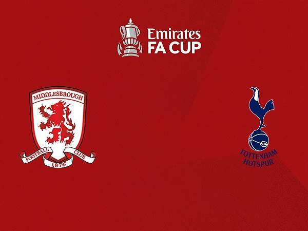 Dự đoán Middlesbrough vs Tottenham – 02h55 02/03, Cúp FA