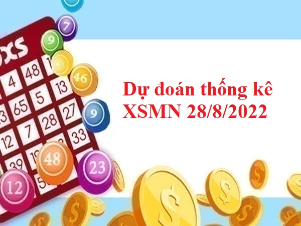 Dự đoán thống kê KQXSMN 28/8/2022 hôm nay
