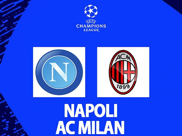 Dự đoán Napoli vs AC Milan – 02h00 19/04, Champions League
