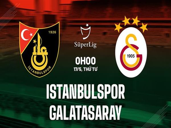 Dự đoán kèo Istanbulspor vs Galatasaray