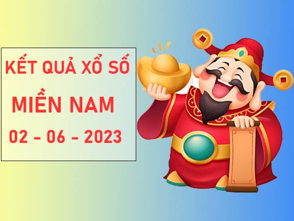 Dự đoán xổ số Miền Nam ngày 2/6/2023 thứ 6 hôm nay