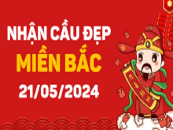 Dự đoán XSMB 21/5/2024 – Thống kê xổ số Miền Bắc hôm nay