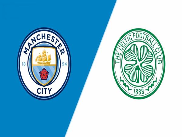 Dự đoán Man City vs Celtic, 06h30 ngày 24/7