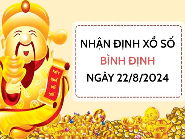 Nhận định số may mắn xổ số Bình Định ngày 22/8/2024 thứ 5