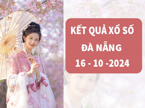 Phân tích KQSX Đà Nẵng ngày 16/10/2024 thứ 4 hôm nay