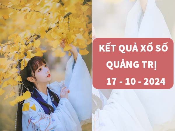 Thống kê xổ số Quảng Trị ngày 17/10/2024 thứ 5 miễn phí