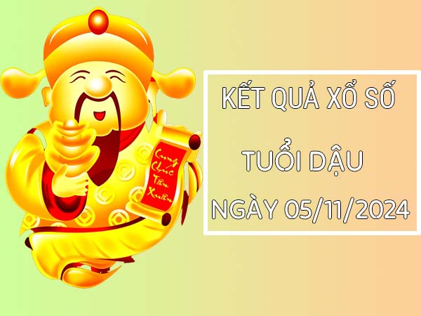 Con số dễ trúng tuổi Dậu ngày 05/11/2024 thứ 3 hôm nay