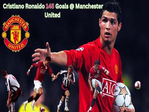 Tổng số bàn thắng ấn tượng của Ronaldo cho MU