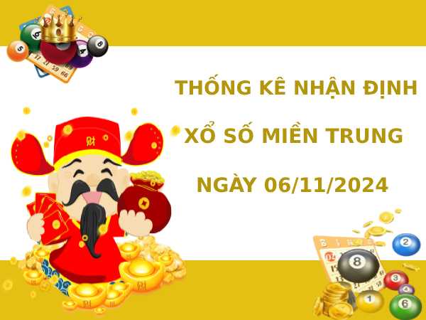 Nhận định XSMT ngày 6/11/2024 hôm nay dễ trúng