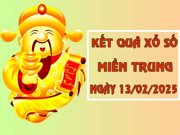 Phân tích KQXS Miền Trung ngày 13/2/2025 thống kê loto thứ 5