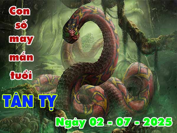 Cặp số đẹp tuổi Tân Tỵ ngày 2/7/2025 thứ 4 hôm nay