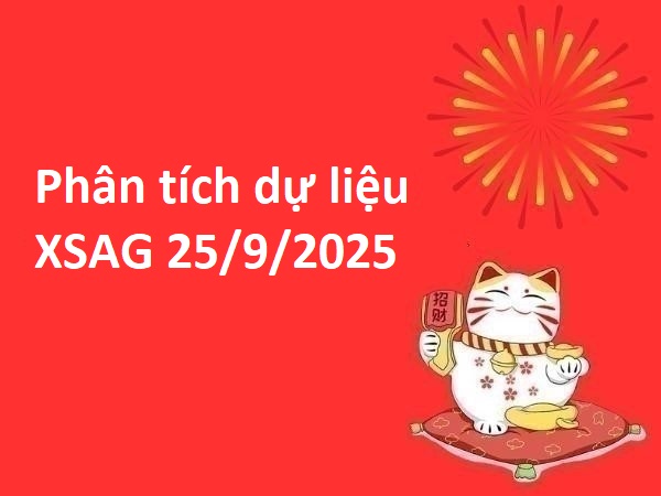 Phân tích dự liệu kết quả An Giang 25/9/2025 thứ 5