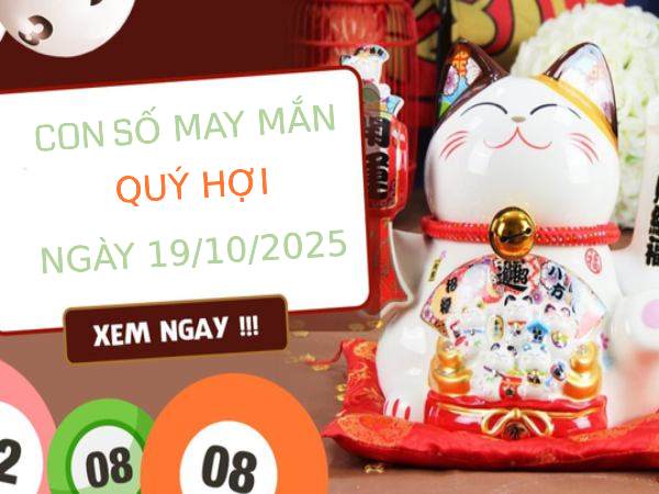 Số cát lành tuổi Quý Hợi 19/10/2025 đón lộc thịnh vượng