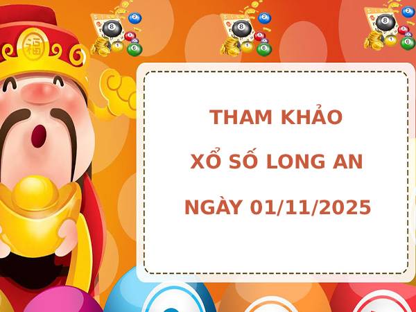 Tham khảo XSLA 1/11/2025 thứ 7 ngày hôm nay chuẩn xác