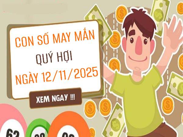 Con số may mắn tuổi Quý Hợi ngày 12/11/2025 mở lối tài lộc