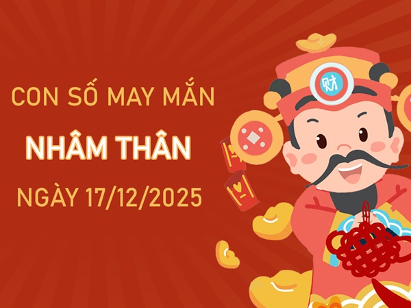 Vận khí sáng tỏ với số vàng tuổi Nhâm Thân 17/12/2025