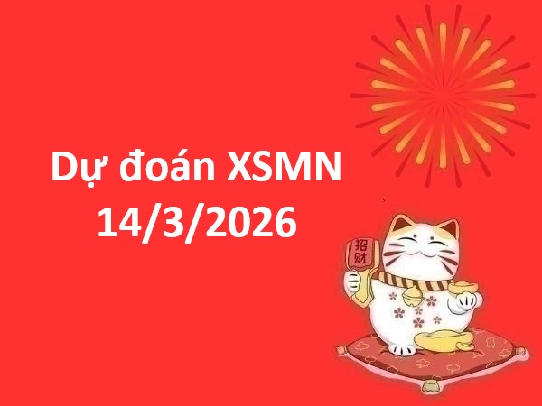 Dự đoán XSMN 14/3/2026 – Dự đoán miền Nam thứ 7 siêu chuẩn