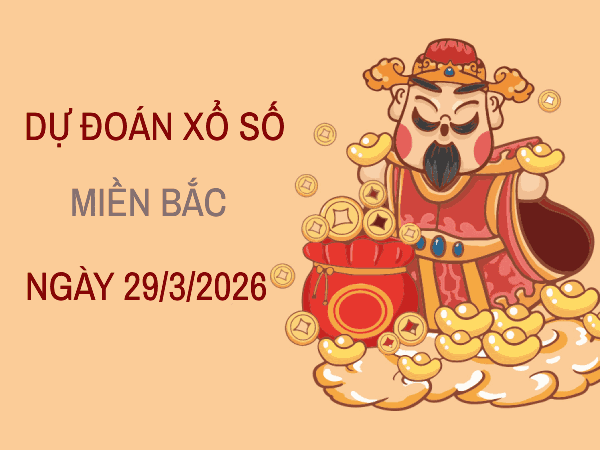 Dự đoán XSMB 29/3/2026 – Soi cầu Miền Bắc chủ nhật chính xác